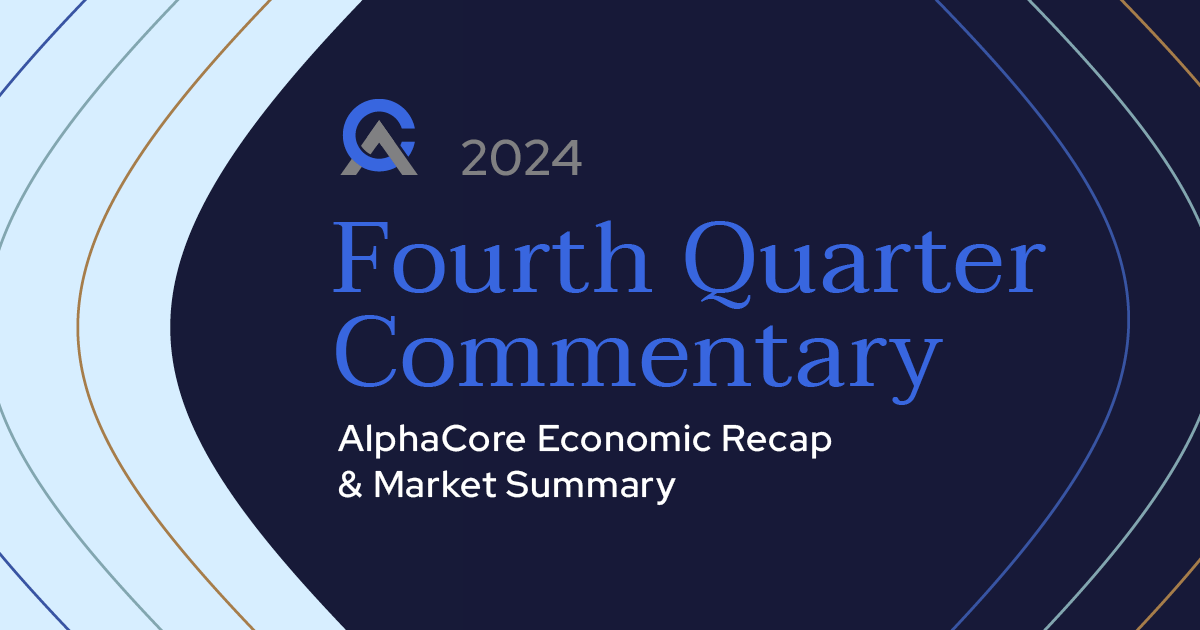 2024 Fourth Quarter Commentary: Economic Recap and Market Summary