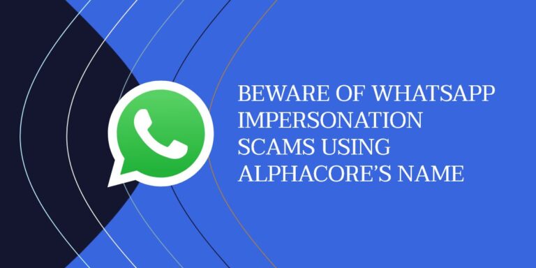 Beware of WhatsApp Impersonation Scams Using AlphaCore’s Name
