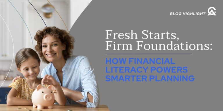 Fresh Starts, Firm Foundations: How Financial Literacy Powers Smarter Planning
