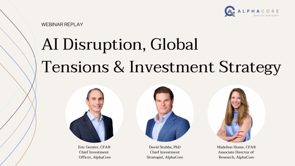 Webinar Replay: AI Disruption, Global Tensions & Investment Strategy