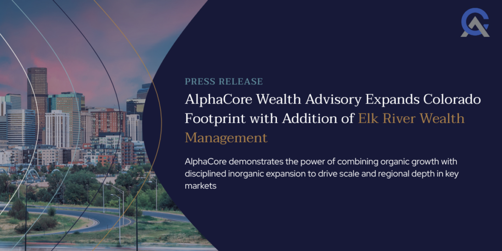 AlphaCore Wealth Advisory Expands Colorado Footprint with Addition of Elk River Wealth Management