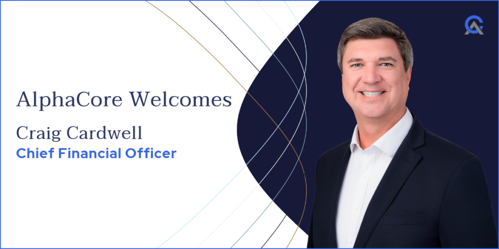 AlphaCore Wealth Advisory Appoints Craig Cardwell as Chief Financial Officer